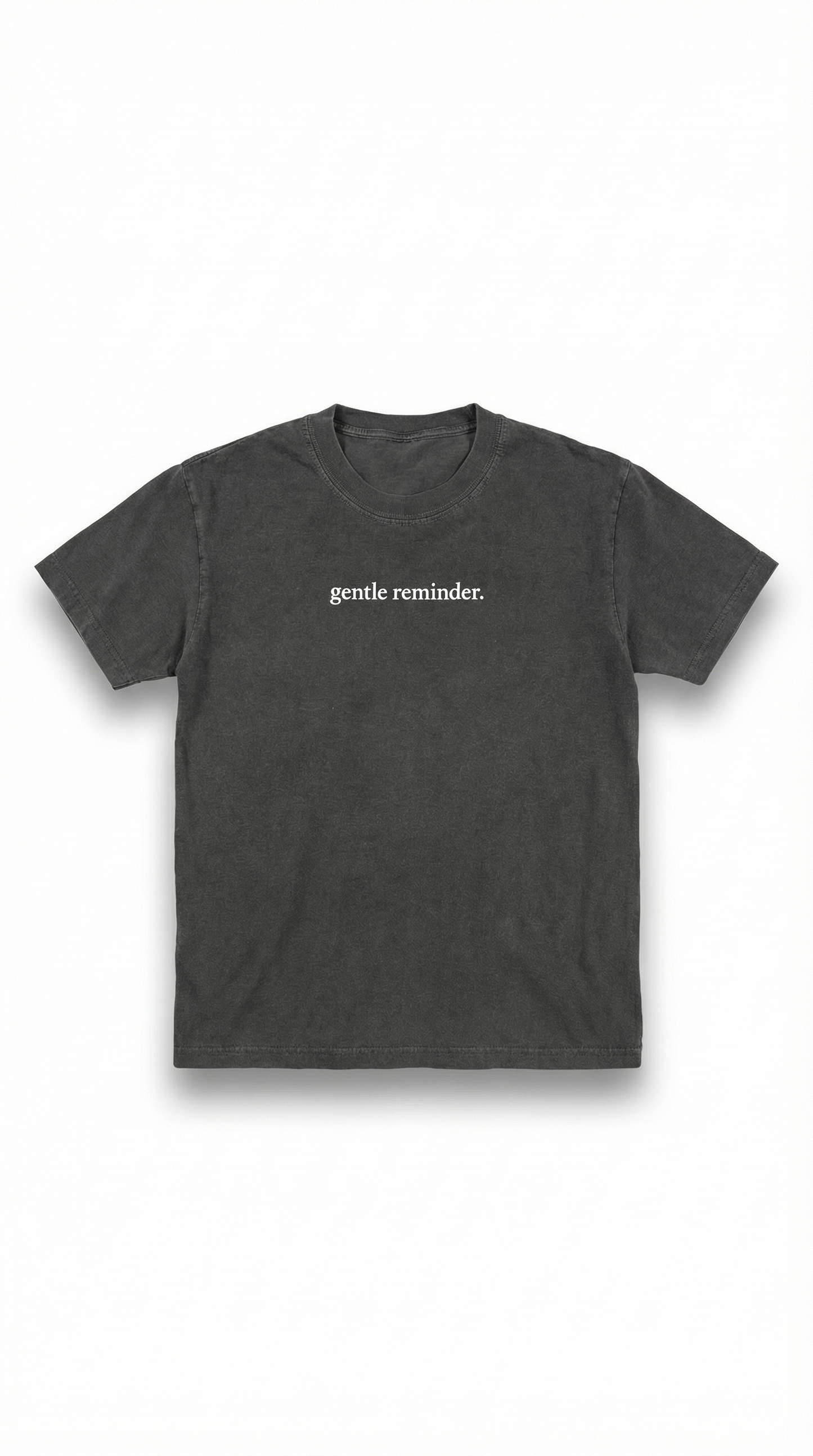 Gentle Reminder T-shirt in Pepper